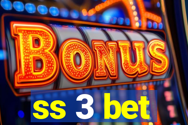 ss 3 bet